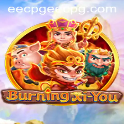Discover the Intriguing World of BurningXiYou: A Journey into Mythology and Strategy
